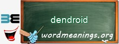 WordMeaning blackboard for dendroid